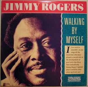 Jimmy Rogers – Walking By Myself (1990)