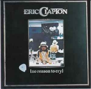 Eric Clapton – No Reason To Cry (CD)