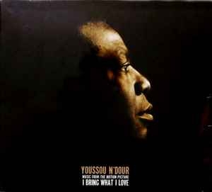 Youssou N'Dour – (Music From The Motion Picture) I Bring What I Love (CD)