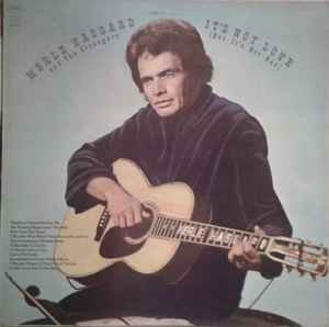 Merle Haggard And The Strangers – It's Not Love (But It's Not Bad) 1972