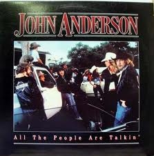 John Anderson – All The People Are Talkin (1983)