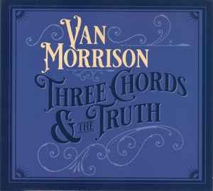Van Morrison – Three Chords & The Truth (CD)