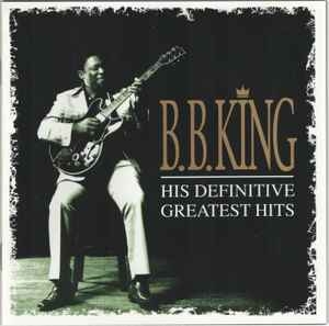 B.B. King – His Definitive Greatest Hits (1999) 2xCD