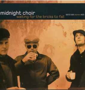Midnight Choir – Waiting For The Bricks To Fall (2003) CD