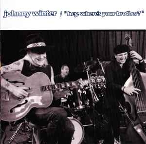 Johnny Winter – Hey, Where's Your Brother? (1992) CD