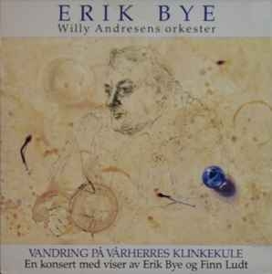 Erik Bye, Willy Andresens Orkester – Vandring På Vår Herres Klinkekule (1986)