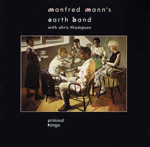 Manfred Mann´s Earth Band With Chris Thompson ‎– Criminal Tango