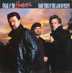 Omar And The Howlers – Hard Times In The Land Of Plenty 