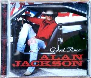Alan Jackson – Good Time (2008) CD