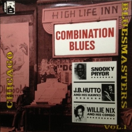 Snooky Pryor, J.B. Hutto And His Hawks, Willie Nix & His Combo – Combination Boogie (UK82)