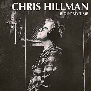 Chris Hillman – Bidin' My Time (2017) CD