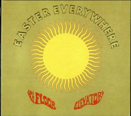13th Floor Elevators ‎– Easter Everywhere