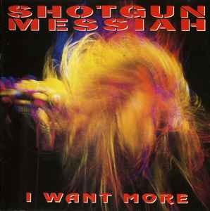 Shotgun Messiah – I Want More (CD)