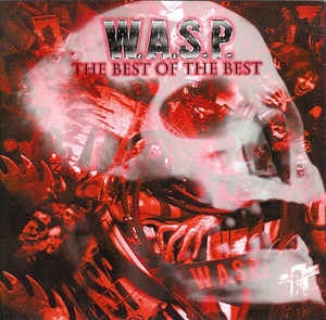 W.A.S.P. ‎– The Best Of The Best 1984-2000 (2xlp) 2015