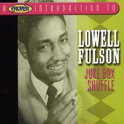 Lowell Fulson – A Proper Introduction To Lowell Fulson - Juke Box Shuffle (CD)