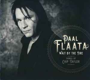 Paal Flaata – Wait By The Fire - Songs Of Chip Taylor (2016) CD