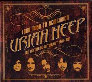 Uriah Heep – Your Turn To Remember · The Definitive Anthology 1970–1990 (2xcd) 2016