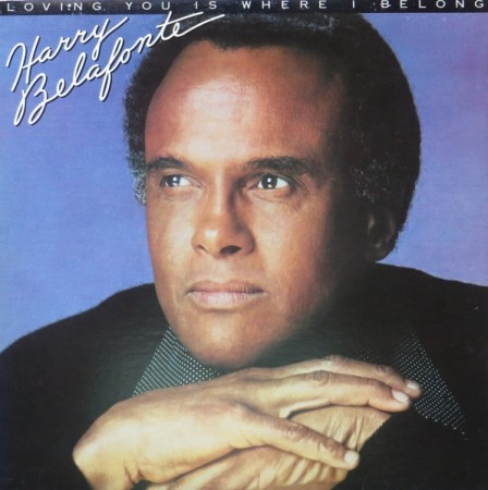 Harry Belafonte – Loving You Is Where I Belong (US81)
