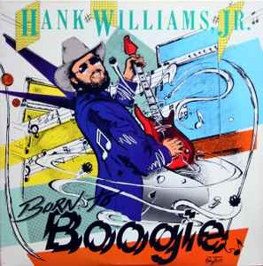 Hank Williams Jr. – Born To Boogie (1987)