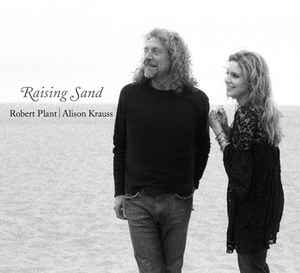 Robert Plant | Alison Krauss – Raising Sand (2007) CD