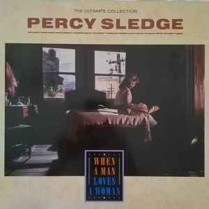 Percy Sledge – The Ultimate Collection - When A Man Loves A Woman