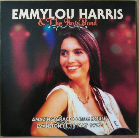 Emmylou Harris & The Hot Band - Amazing Grace Coffee House Evanston, IL 15 May 1975 (2016)