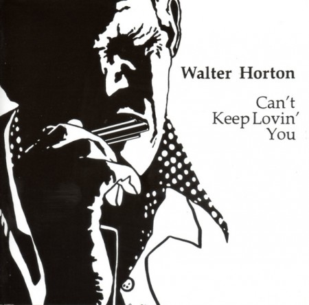 Walter Horton – Can't Keep Lovin' You (CD)