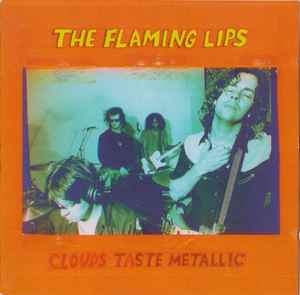 The Flaming Lips – Clouds Taste Metallic (CD)
