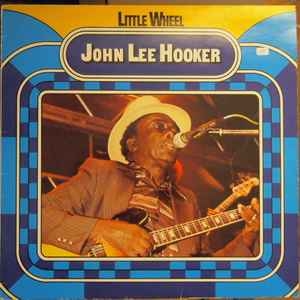 John Lee Hooker – Little Wheel (70s)